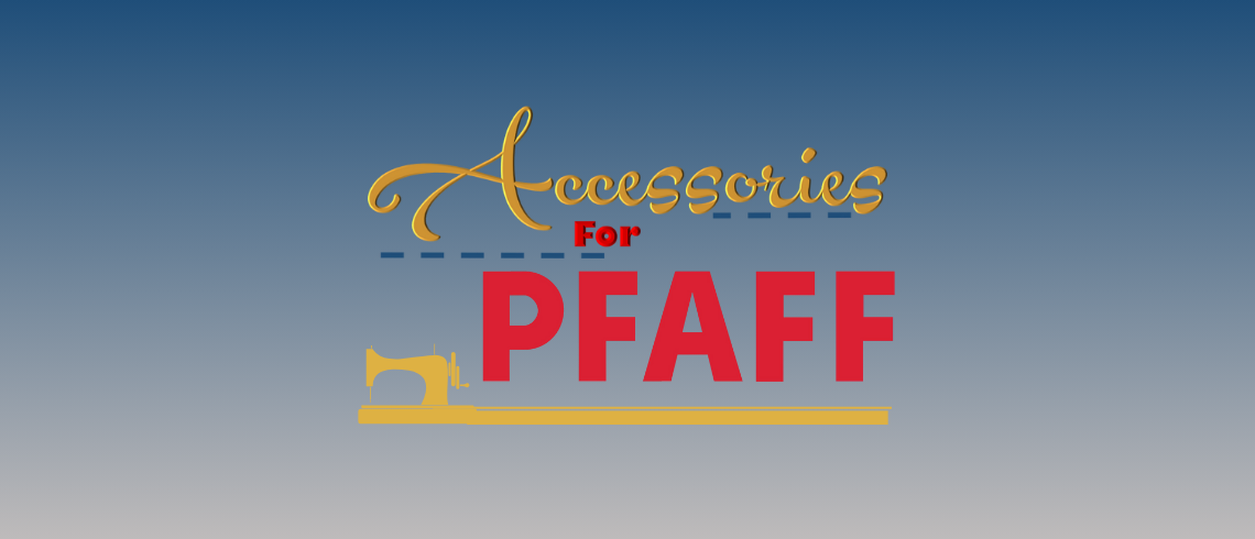 Domestic Machine Accessories - PFAFF