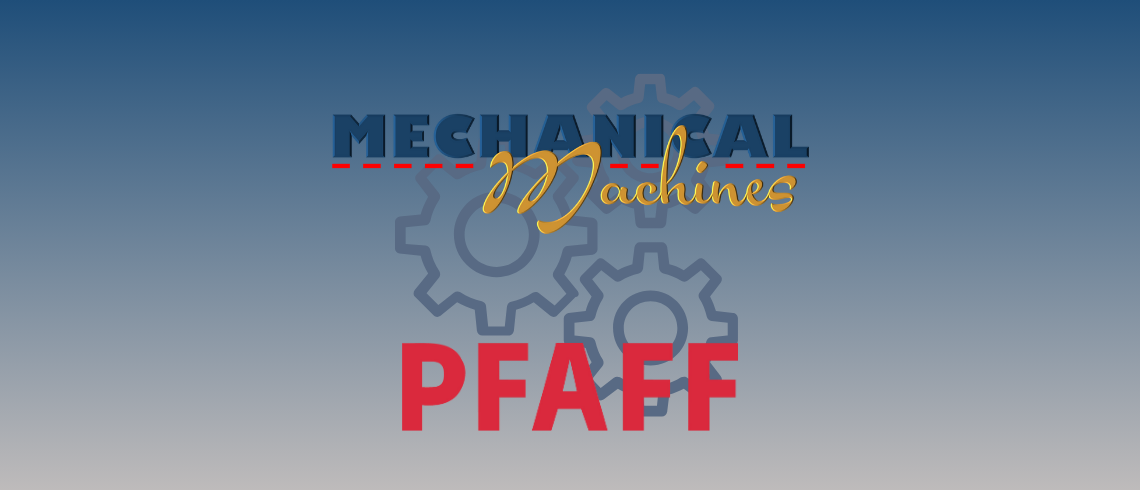 Domestic Machines PFAFF - Mechanical