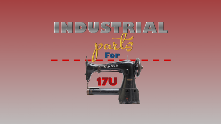 Industrial Parts - Singer 17U