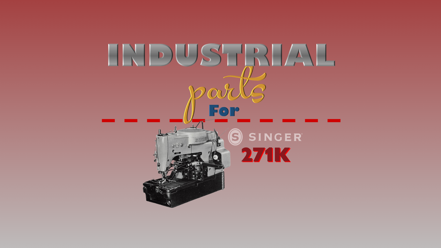 Industrial Parts - Singer 271K