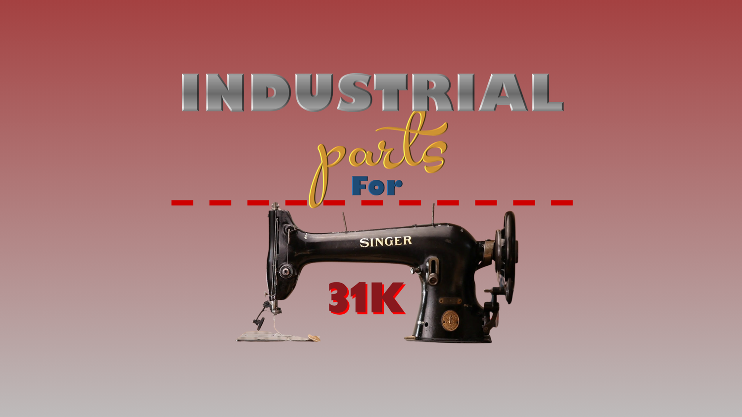 Industrial Parts - Singer 31K