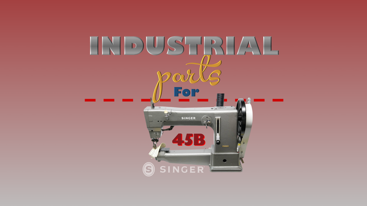 Industrial Parts - Singer 45B
