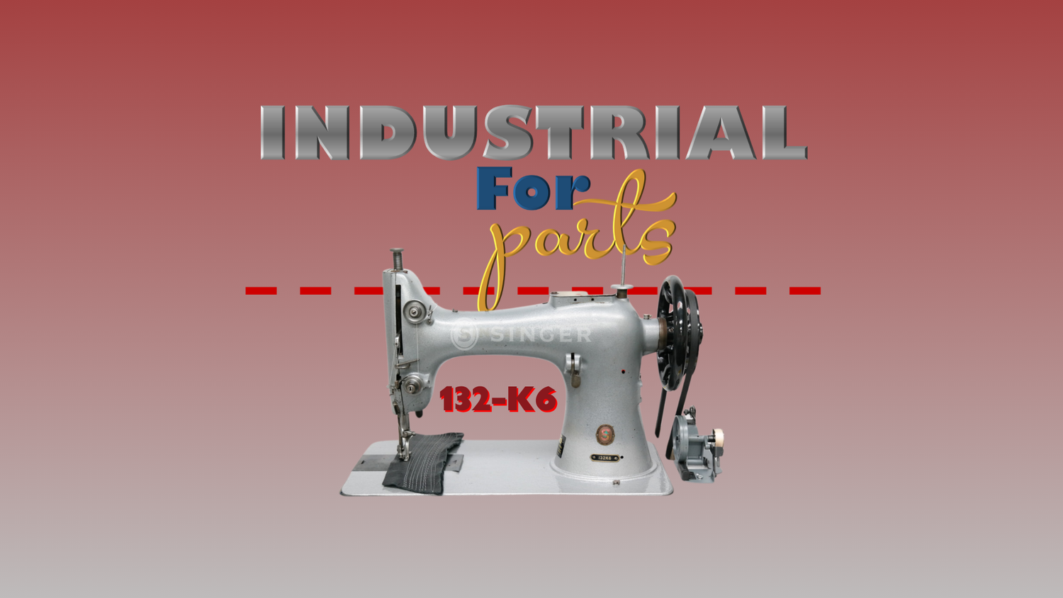 Industrial Parts - Singer 132-K6